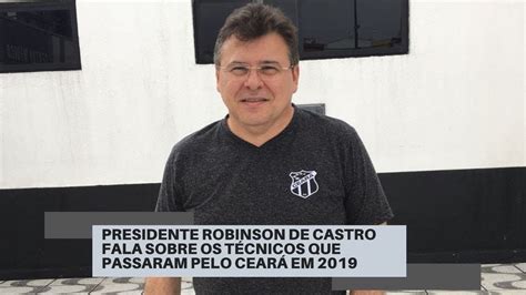 Presidente Robinson De Castro Fala Sobre Os T Cnicos Que Passaram Pelo