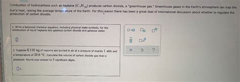 Solved Combustion Of Hydrocarbons Such As Heptane C H Chegg