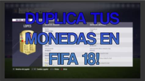 DUPLICA TUS MONEDAS EN FIFA 18 CON ESTA FILTRACIÓN MAS DE 2K POR CARTA