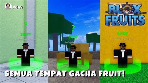 Semua Tempat Gacha Di Blox Fruits Blox Fruits Indonesia Youtube