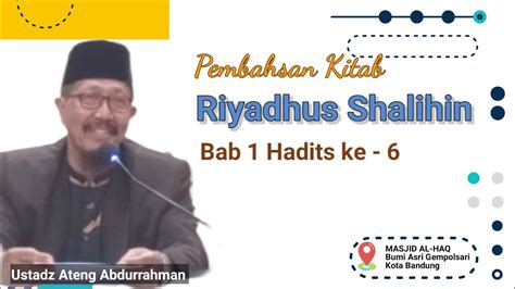 Pembahasan Kitab Riyadhus Shalihin Bab Hadits Ke Oleh Ustadz Ateng