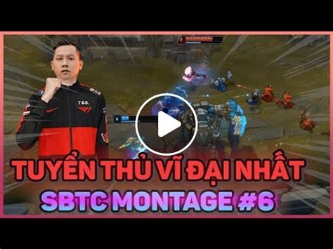 Loln Sbtc Streamer Montage L Tuy N Th V I Nh T Ker Watch