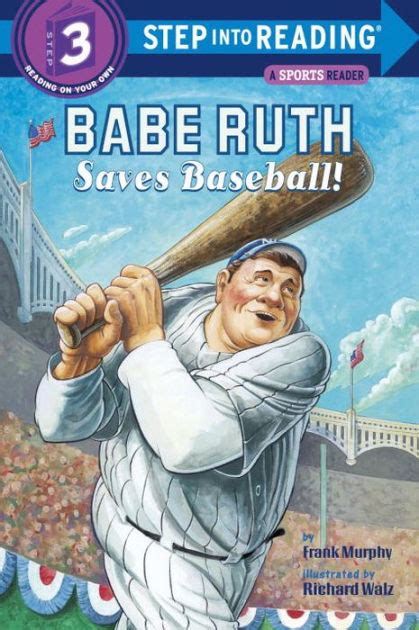 Babe Ruth Saves Baseball By Frank Murphy Richard Walz Paperback Barnes Noble