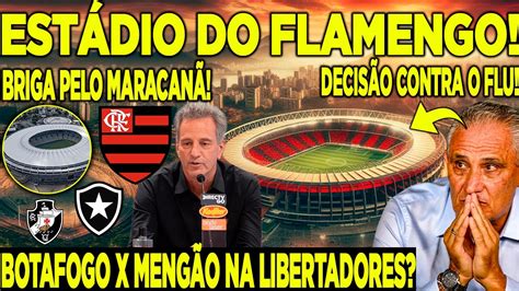 ESTÁDIO DO FLAMENGO BRIGA PELO MARACANÃ BOTAFOGO X MENGÃO NA