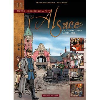 Cette Histoire Qui A Fait L Alsace Tome L Alsace Dans Le Reich