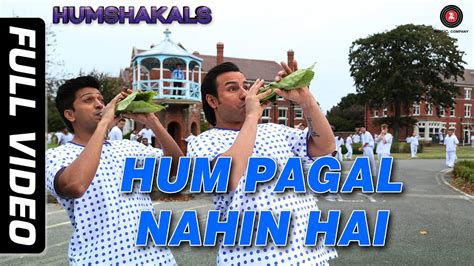 Hum Pagal Nahin Hai Full Video Hd Humshakals Saif Riteish