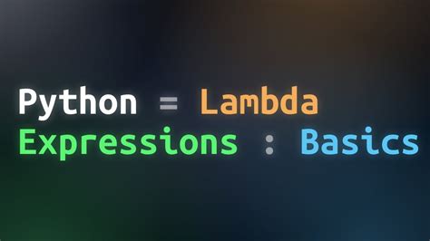 Python Anonymous Function Basics Lambda Expressions Youtube