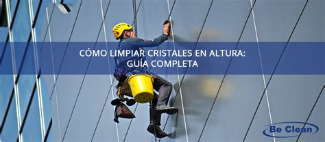 Cómo Limpiar Cristales en Altura guía completa Be Clean