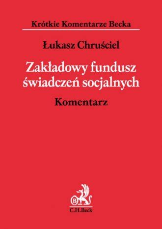 Zakładowy fundusz świadczeń socjalnych Komentarz Krótkie Komentarze