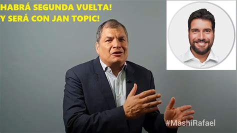 Rafael Correa Confirma Segunda Vuelta Con Topic YouTube