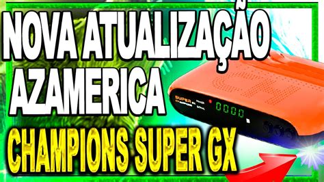 nova atualização AzAmerica Champions Super GX OFICIAL ultima