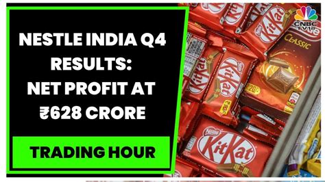 Nestle India Q4 Results Net Profit At ₹628 Crore Revenue Up 13