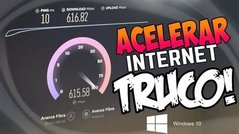 Como Acelerar Al MÁximo La Velocidad De Tu Internet En Windows 10