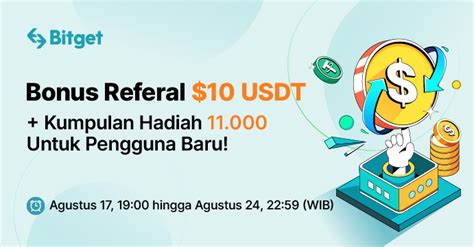 10 USDT Untuk Referral Kumpulan Bonus Pengguna Baru Eksklusif Hingga