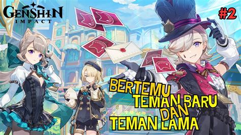 Teman Baru Dan Teman Lama Archon Quest Fontaine Genshin Impact