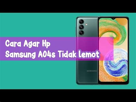 Cara Agar Hp Samsung A S Tidak Lemot Youtube