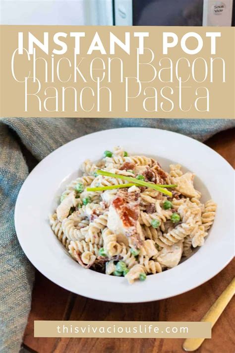 Instant Pot Chicken Pasta With Bacon And Ranch This Vivacious Life