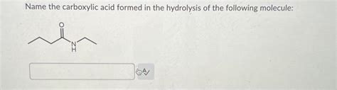 Solved Name the carboxylic acid formed in the hydrolysis of | Chegg.com