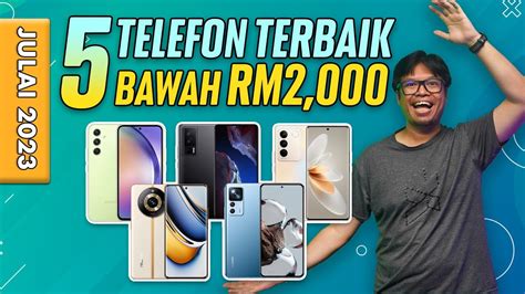 5 Telefon Terbaik Bawah Rm2000 Julai 2023 Youtube