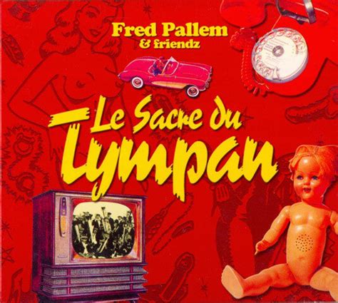 Discographie Fred Pallem Le Sacre Du Tympan