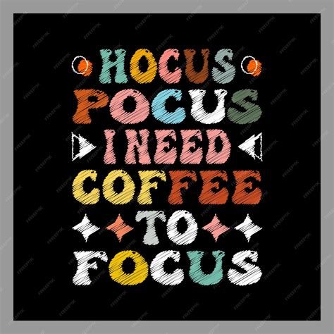 Premium Vector Halloween Pumpkin Retro Wavy Hocus Pocus I Need Coffee To Focus T Shirt Design