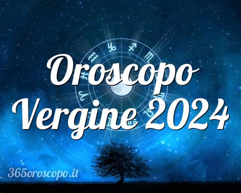 Oroscopo Vergine Oroscopo Dell Vergine Per Il