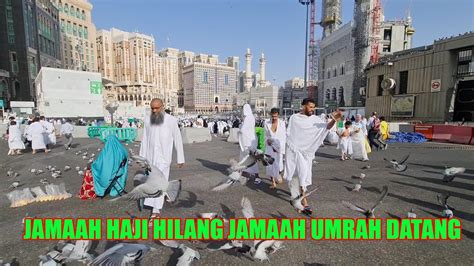 Suasana Masjidil Haram Makkah Ketika Ditinggalkan Jamaah Haji Datang