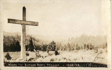 Where Donner Party Perished 1848 49 Cross Near Trees Death Postcard