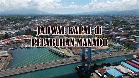 Jadwal Kapal Dari Pelabuhan Manado Sulawesi Utara Selasa Juli