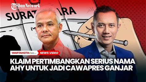 Klaim Pertimbangkan Serius Nama Ahy Untuk Jadi Cawapres Ganjar Pdip