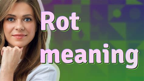 Rot Meaning Of Rot YouTube