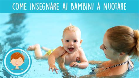 Come Insegnare Ai Bambini A Nuotare I Consigli Dell Istruttore Youtube