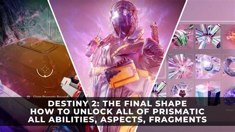 Destiny 2 The Final Shape How To Unlock All Of Prismatic All