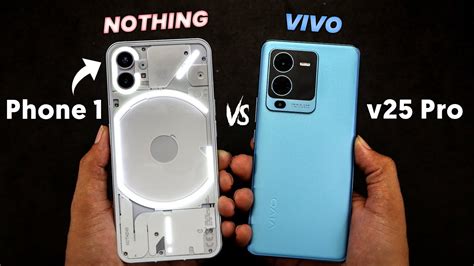 Nothing Phone 1 Vs Vivo V25 Pro Quick Comparison YouTube