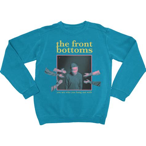 You Are Who You Hang Out With Album Crewneck The Front Bottoms