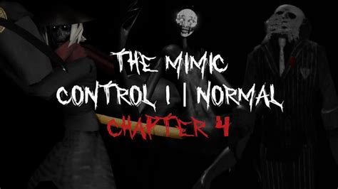 The Mimic [ Control Chapter 4 Full Gameplay ] Roblox Youtube