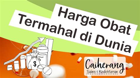 Daftar Obat Obatan Termahal Di Dunia Youtube