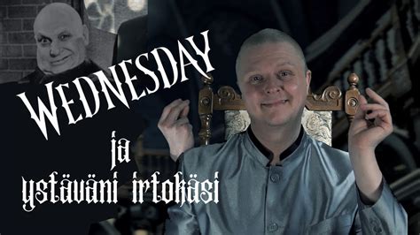 Wednesday Sarja Ja Yst V Ni Irtok Si Youtube