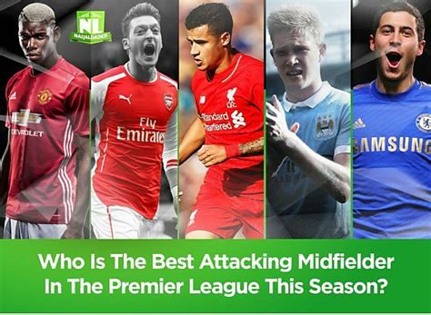 WELCOME TO VERONKAY'S BLOG: Best Attacking Midfielder In The Premier League This Season.