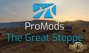 ProMods The Great Steppe The Truck Simulator Wiki