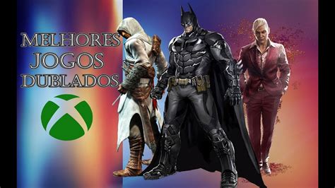 MELHORES JOGOS DUBLADOS DO XBOX 360 YouTube