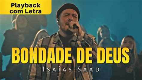 Bondade De Deus Playback Letra Isaias Saad Isa Assaad Youtube