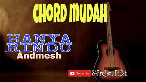 Guitar Project Chord Gitar Mudah Andmesh Hanya Rindu By