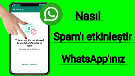 Bu Hesab N Spam Nedeniyle Whatsapp Kullanmas Na Izin Verilmiyor Nas L