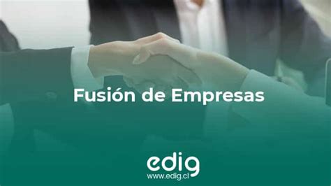 Fusión De Empresas Tributación Y Aspectos Legales Edig