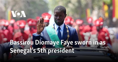 Bassirou Diomaye Faye Sworn In As Senegals Th President