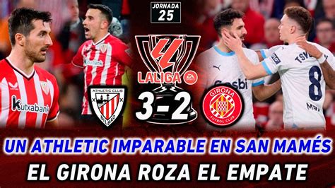 El Athletic Gana Al Girona En Un Partidazo Espectacular Doblete De