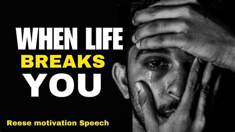 When Life Breaks You Life Motivational Quotes In English Best