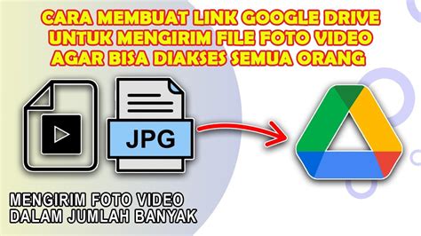 Cara Membuat Link Google Drive Untuk Mengirim File Foto Video Agar Bisa