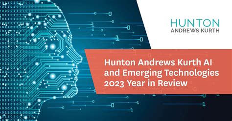 Hunton Andrews Kurth LLP on LinkedIn: ai-and-emerging-technologies-2023 ...